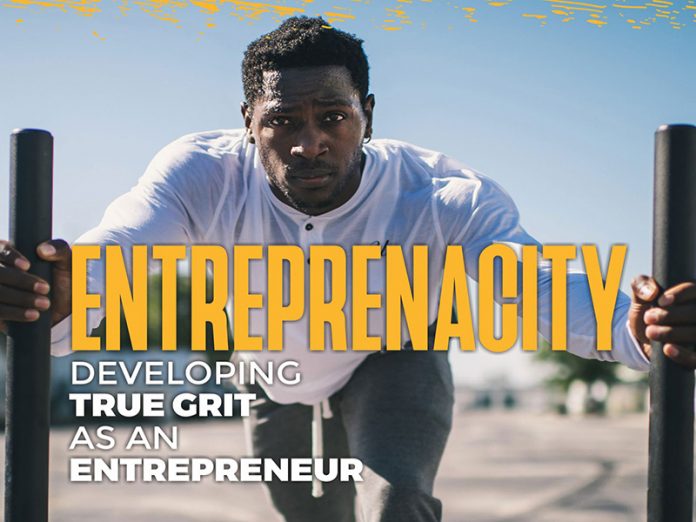 , Entreprenacity: Developing true grit as an entrepreneur